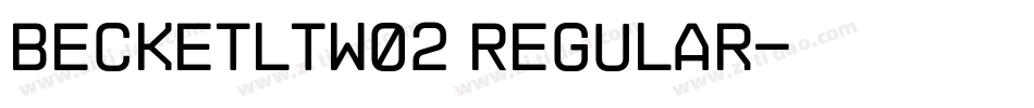 BecketLTW02 Regular字体转换 BecketLTW02 Regular字体转换